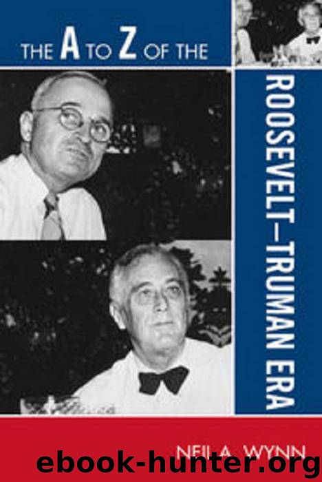 The A to Z of the Roosevelt-Truman Era by Neil A. Wynn