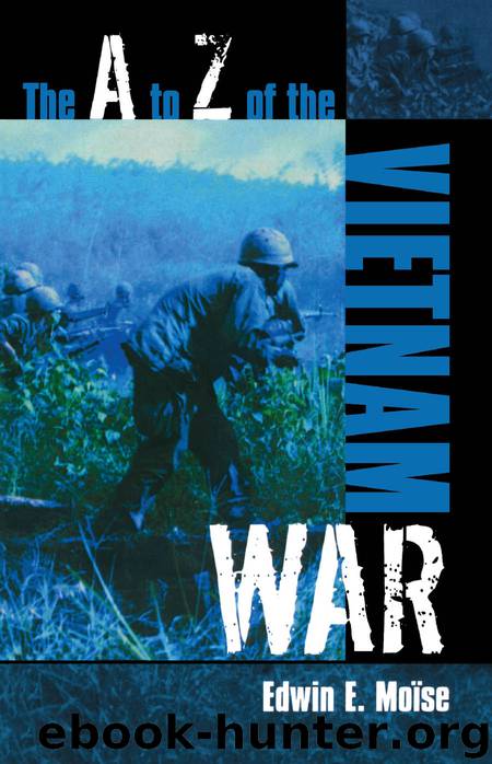 The A to Z of the Vietnam War by Edwin E. Moïse