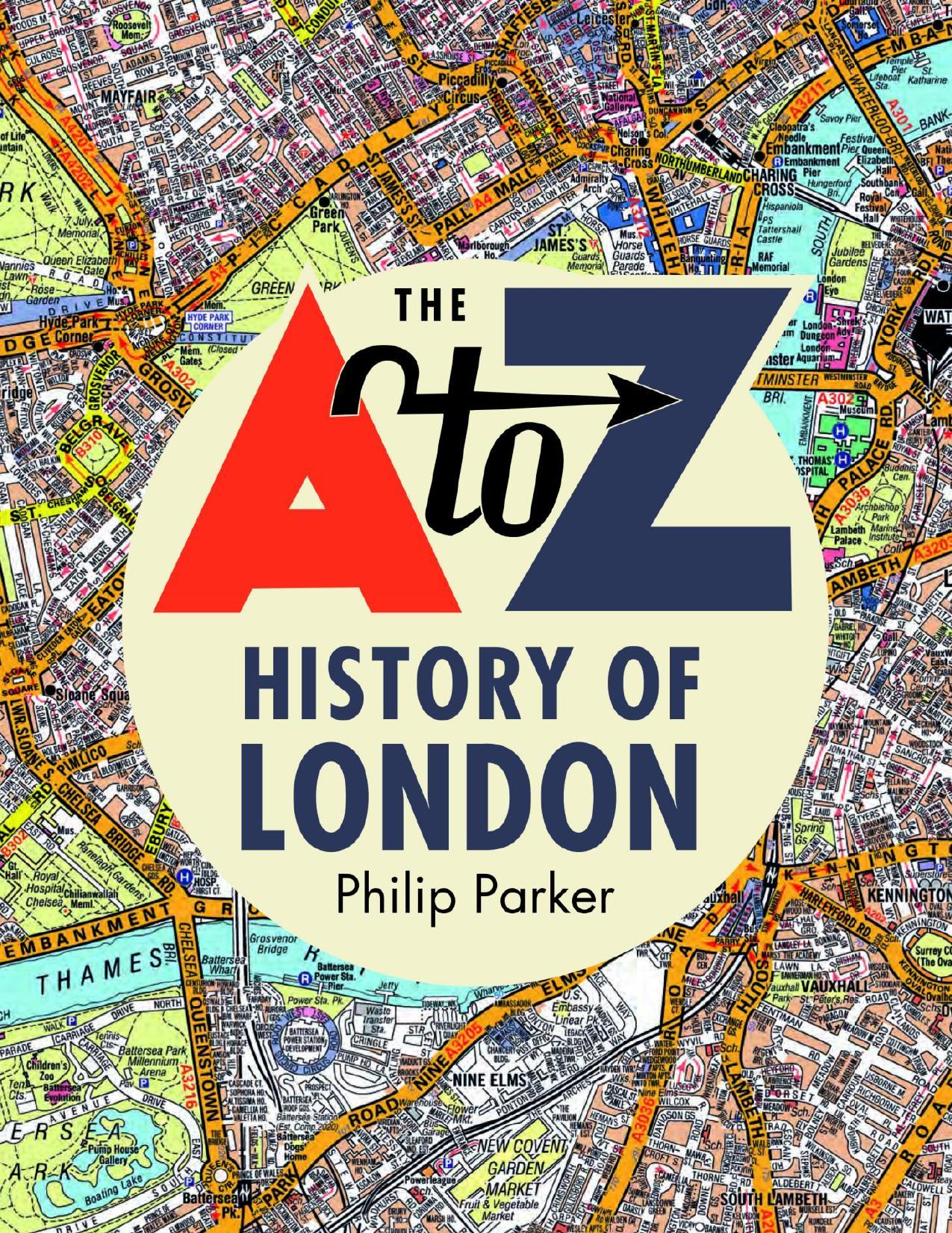 The A-Z History of London by Philip Parker