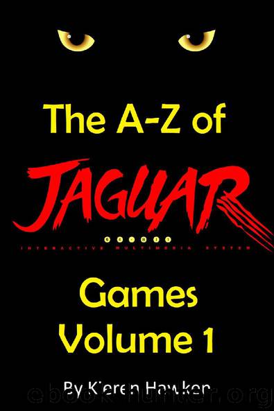 The A-Z of Atari Jaguar Games - Volume 1 by Kieren Hawken