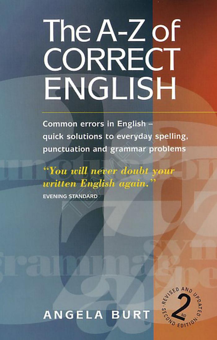 The A-Z of Correct English by Angela Burch by Unknown