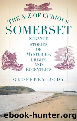 The A-Z of Curious Somerset by Geoffrey Body