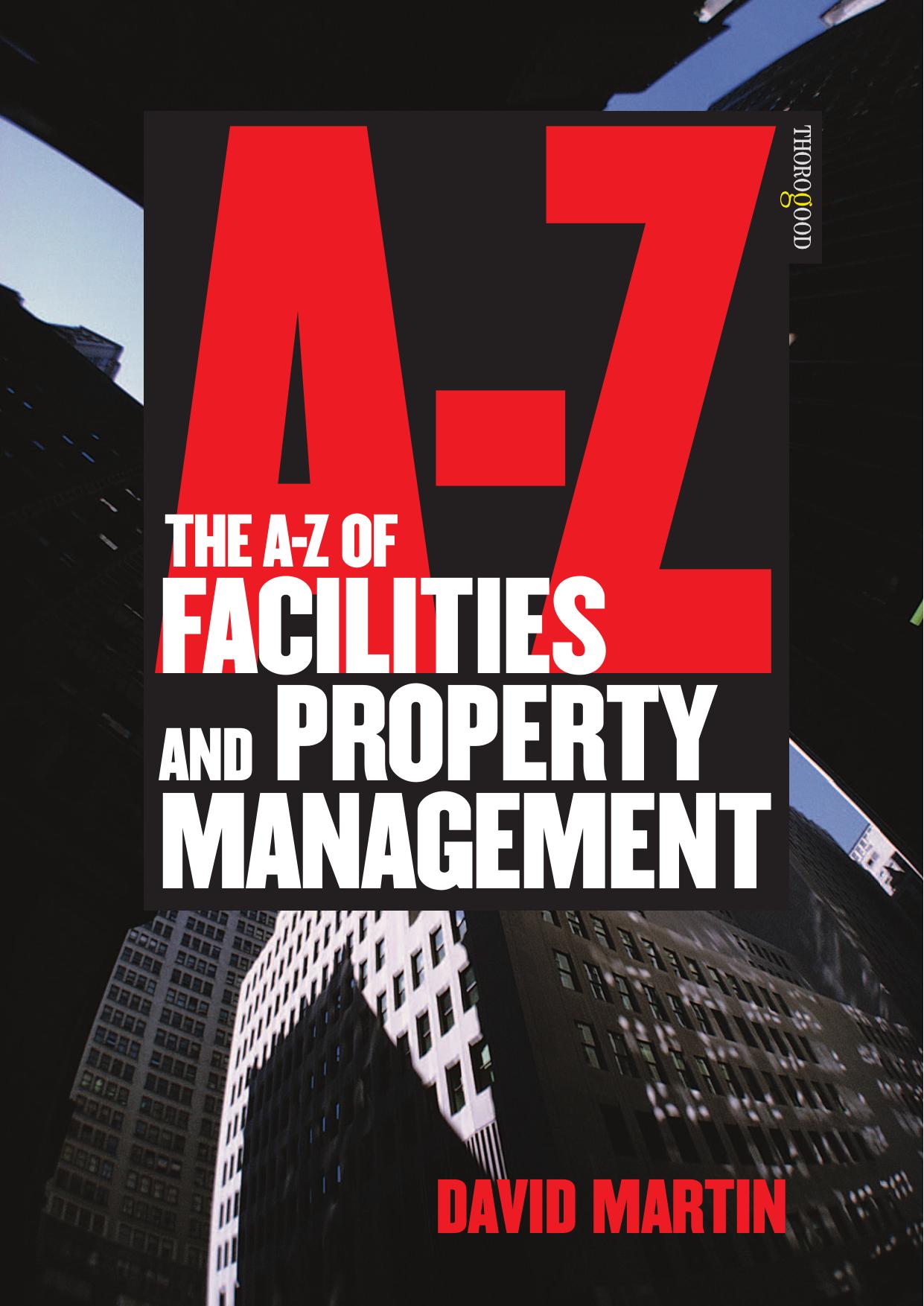 The A-Z of Facilities Property Management by David M. Martin