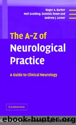 The A-Z of Neurological Practice: A Guide to Clinical Neurology by unknow