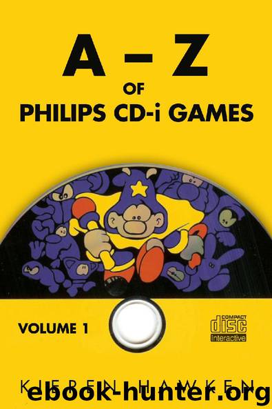 The A-Z of Philips CD-i Games: Volume 1 by Kieren Hawken
