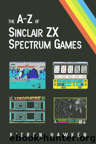 The A-Z of Sinclair ZX Spectrum Games - Volume 1 by Kieren Hawken