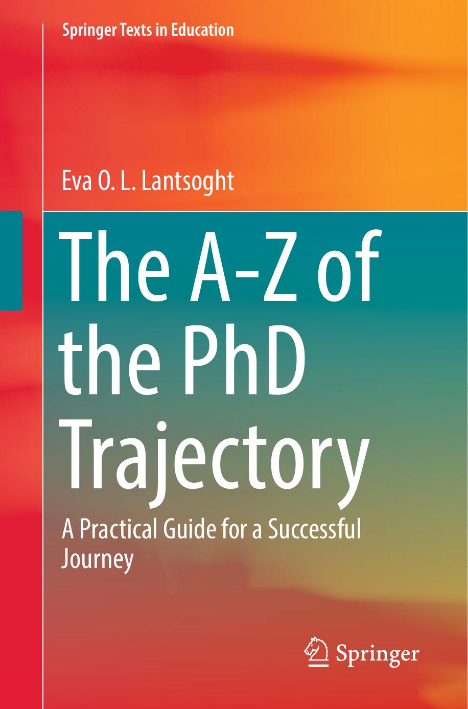 The A-Z of the PhD Trajectory by Eva O. L. Lantsoght