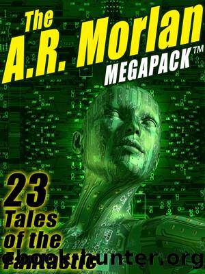 The A. R. Morlan Megapack by A.R. Morlan