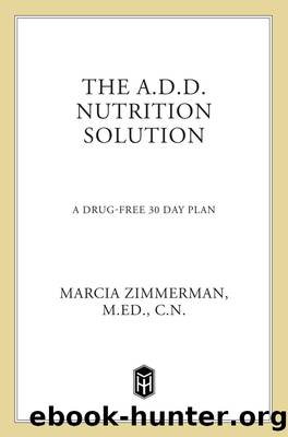 The A.D.D. Nutrition Solution by Marcia Zimmerman C.N