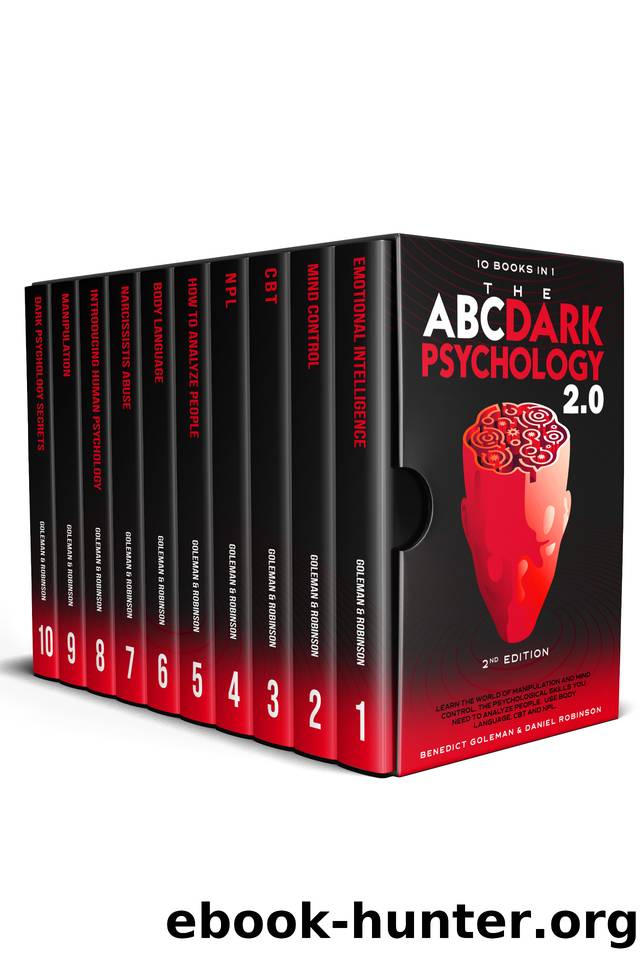 The ABC ... Dark Psychology 2.0 â 10 Books in 1 - 2nd Edition: Learn the World of Manipulation and Mind Control. The Psychological Skills you Need to Analyze People. Use Body Language, CBT and NLP. by Daniel ROBINSON & Benedict GOLEMAN