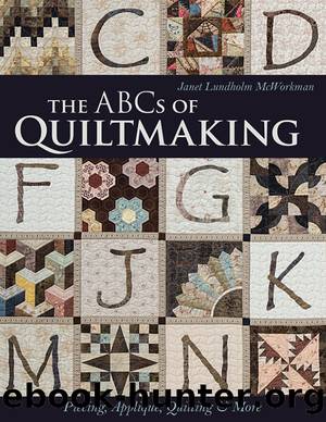 The ABCs of Quiltmaking by Janet Lundholm McWorkman