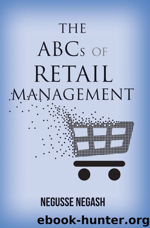 The ABCs of Retail Management: The Handbook for Retail Store Executives, Managers, and Small Business Owners by Negash Negusse