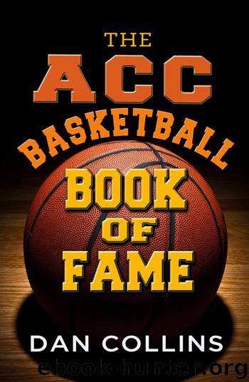 The ACC Basketball Book of Fame by Dan Collins