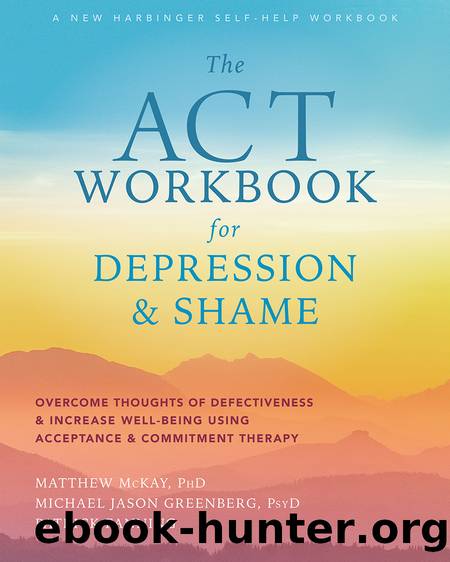 The ACT Workbook for Depression and Shame by Matthew McKay