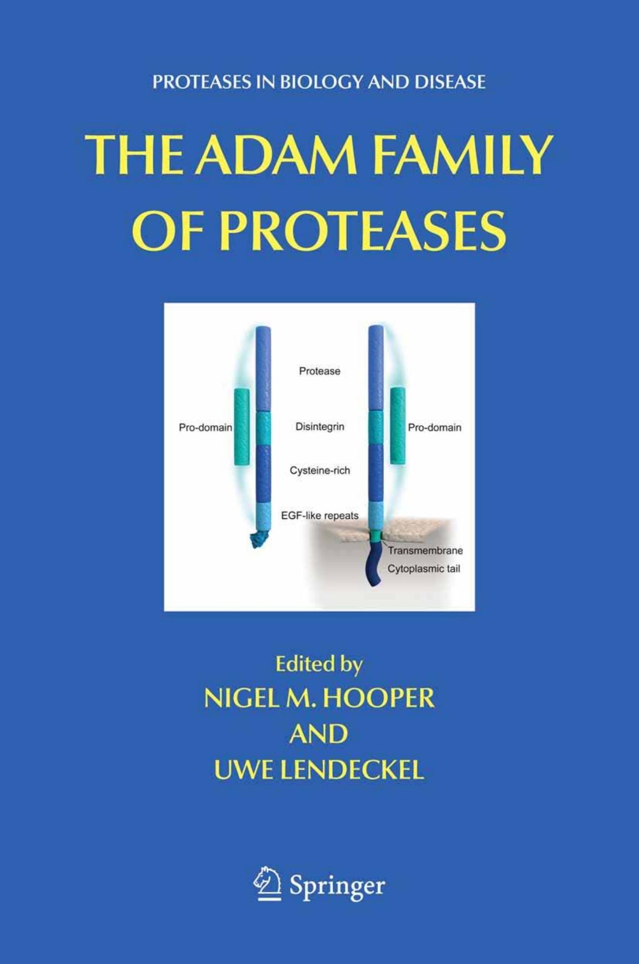 The ADAM Family of Proteases (Proteases in Biology and Disease) by Nigel M. Hooper (Editor)