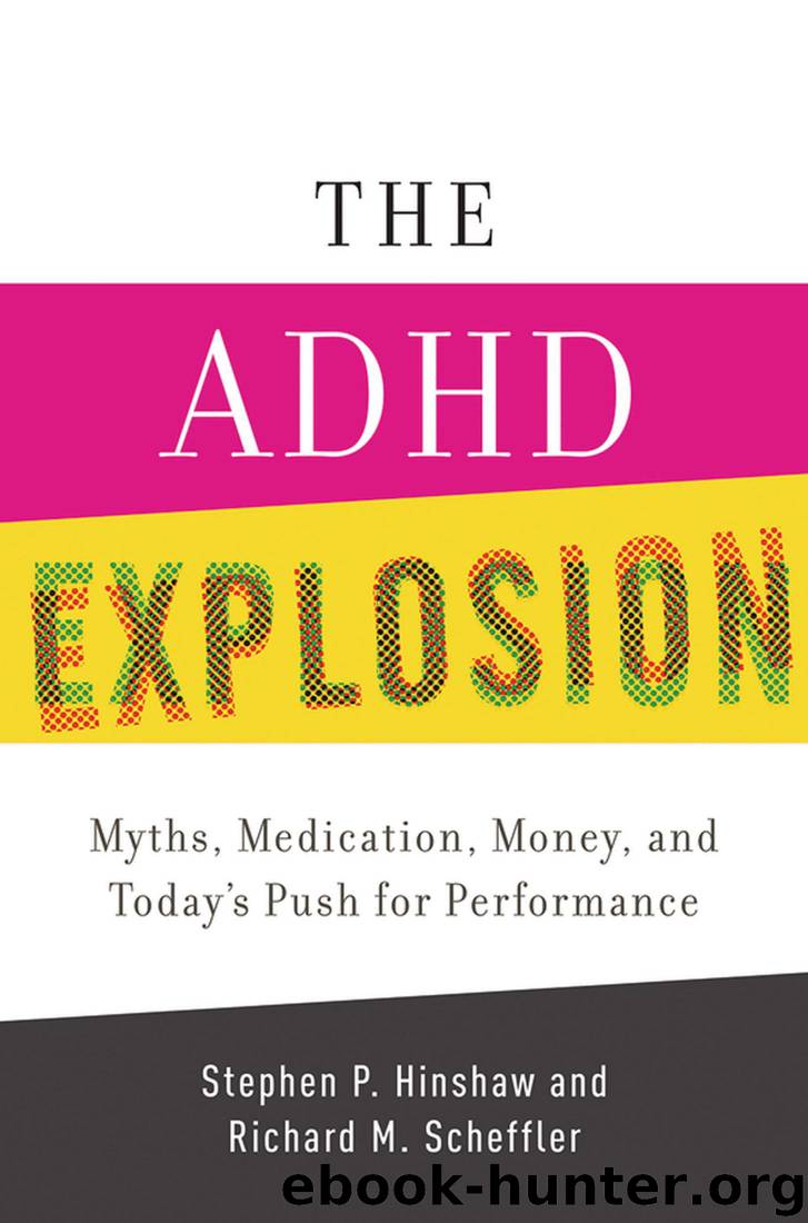 The ADHD Explosion: Myths, Medication, Money, and Today's Push for Performance by Stephen P. Hinshaw