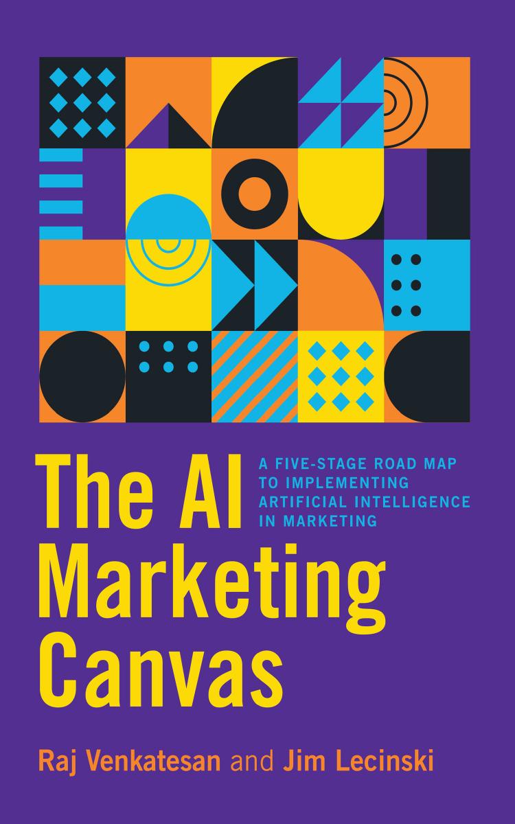 The AI Marketing Canvas: A Five Stage Roadmap to Implementing for Customer by Raj Venkatesan Jim Lecinski