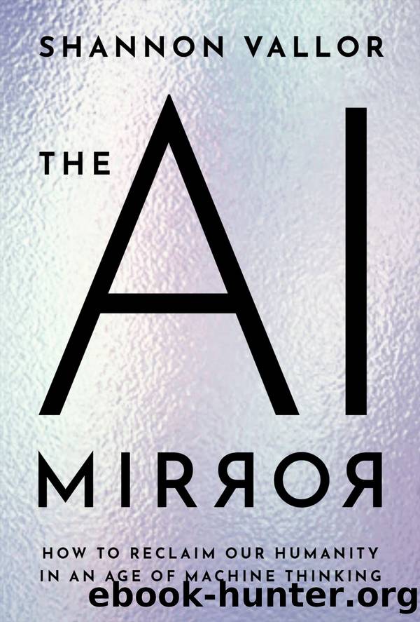 The AI Mirror by Shannon Vallor;
