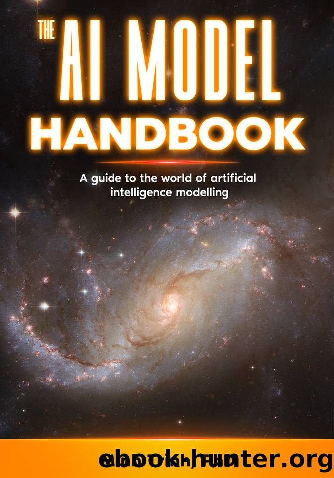 The AI Model Handbook: A guide to the world of artificial intelligence modeling (The Artificial Intelligence Handbook Series 2) by Trinh Minh