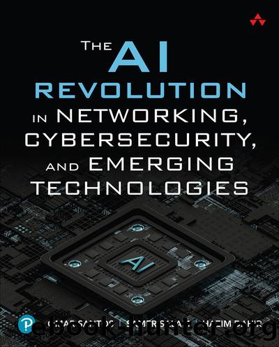 The AI Revolution in Networking, Cybersecurity, and Emerging Technologies by Omar Santos;Samer Salam;Hazim Dahir; & Samer Salam & Hazim Dahir