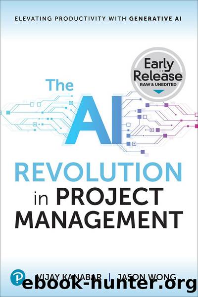 The AI Revolution in Project Management: Elevating Productivity with Generative AI (for Hoang Anh) by Vijay Kanabar & Jason Wong