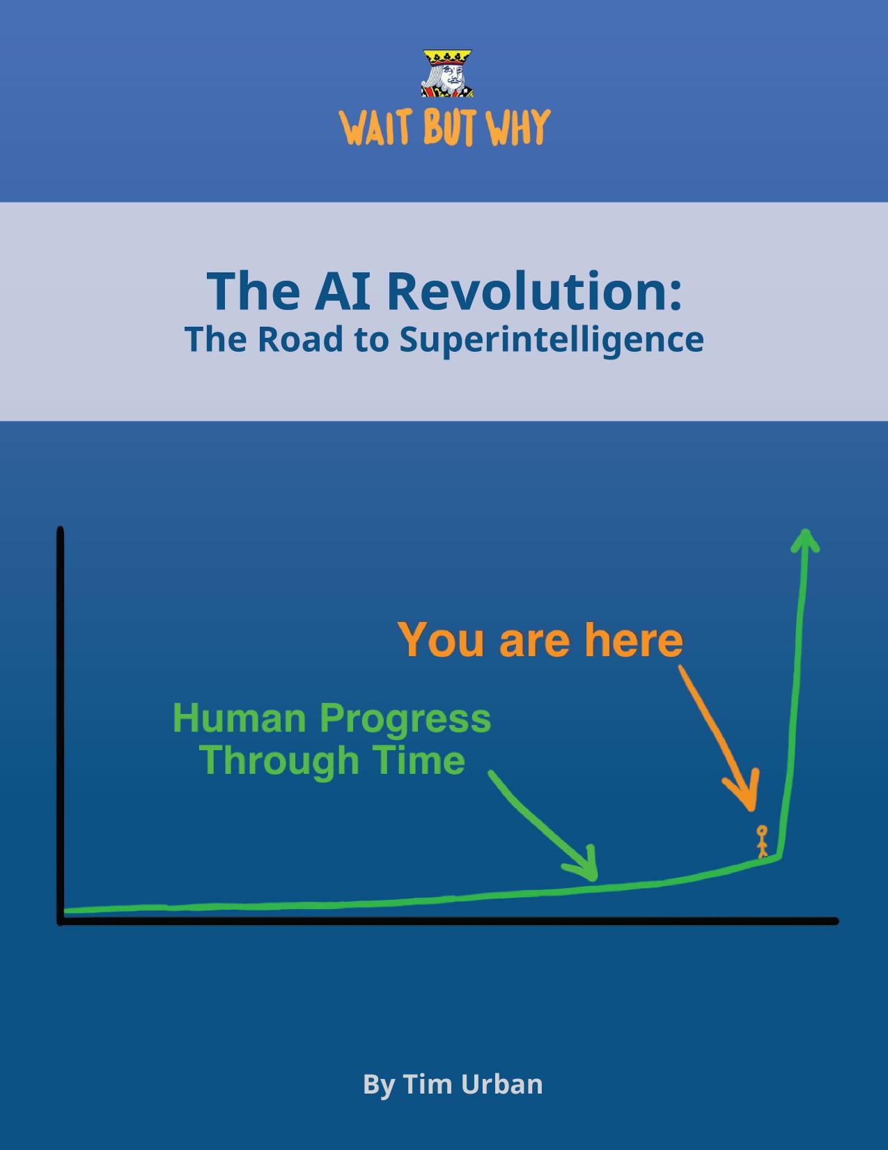 The AI Revolution: The Road to Superintelligence: Wait But Why by Tim Urban