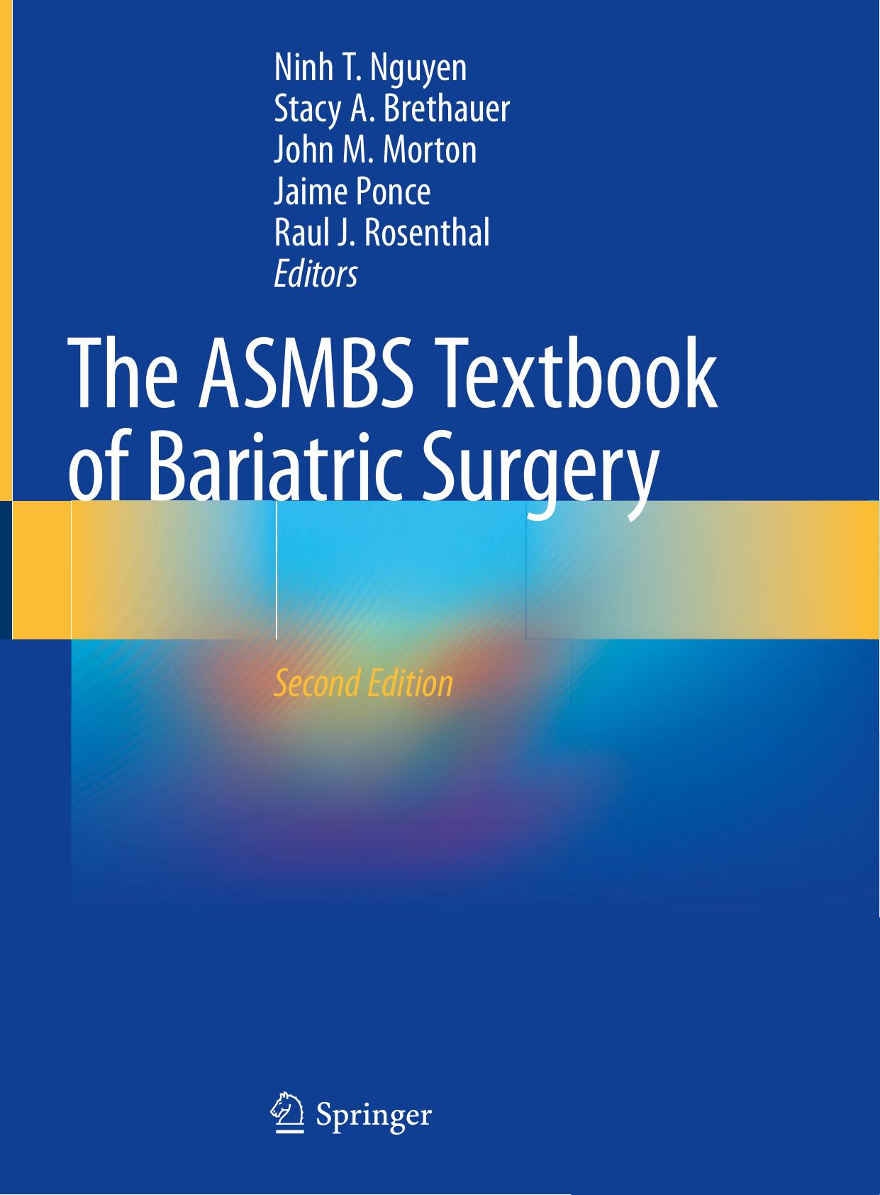 The ASMBS Textbook of Bariatric Surgery by Ninh T. Nguyen Stacy A. Brethauer John M. Morton Jaime Ponce Raul J. Rosenthal