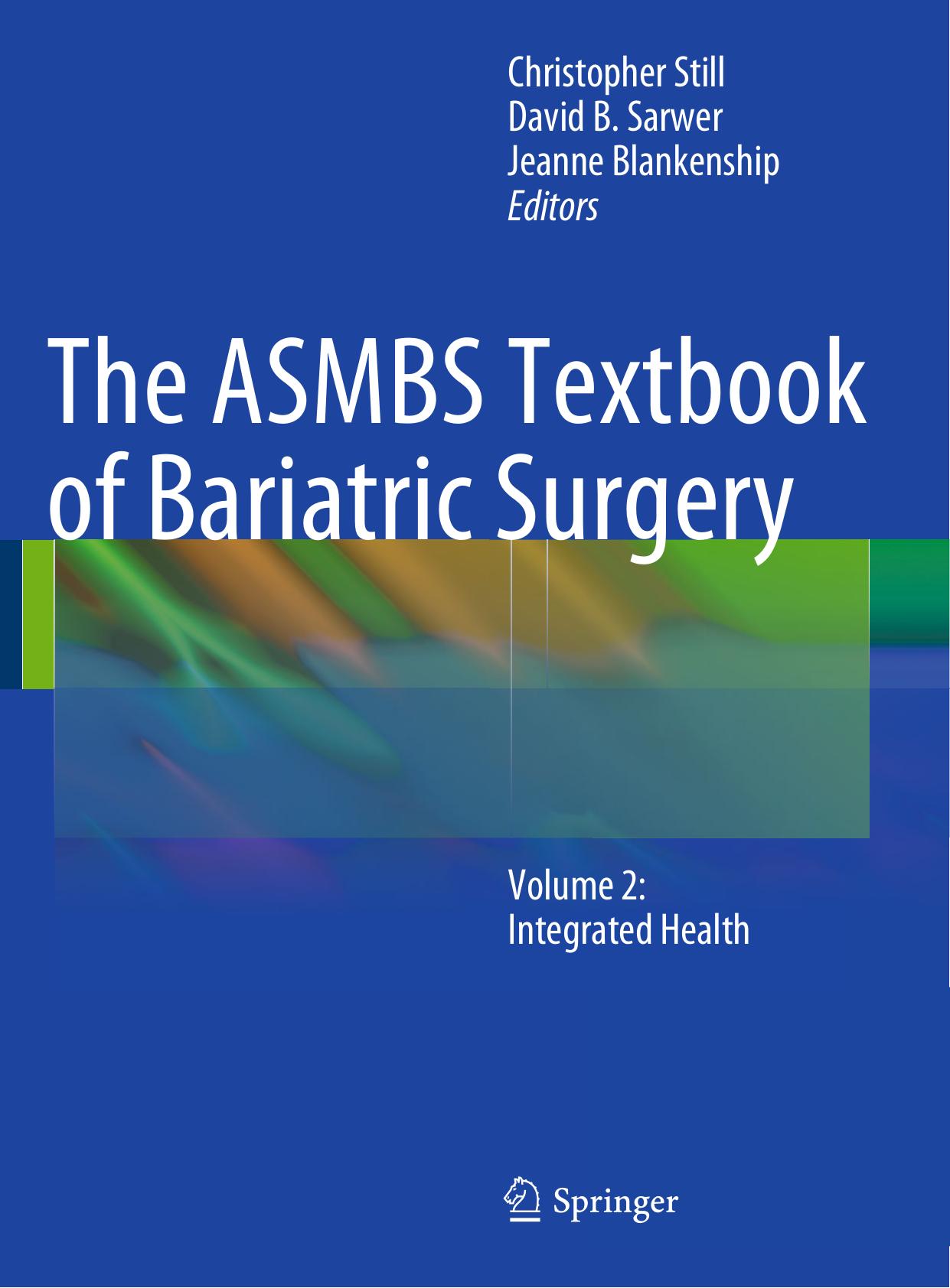 The ASMBS Textbook of Bariatric Surgery: Volume 2: Integrated Health by Christopher Still David B. Sarwer Jeanne Blankenship (eds.)