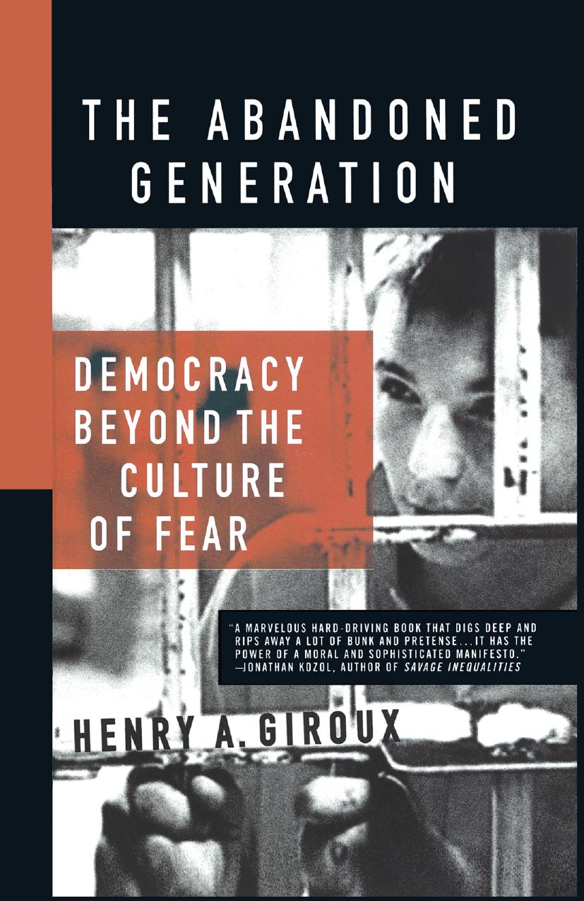 The Abandoned Generation: Democracy Beyond the Culture of Fear by Henry A. Giroux (auth.)