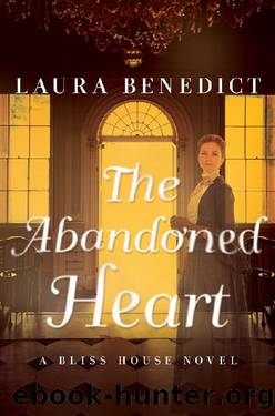 The Abandoned Heart: A Bliss House Novel by Laura Benedict