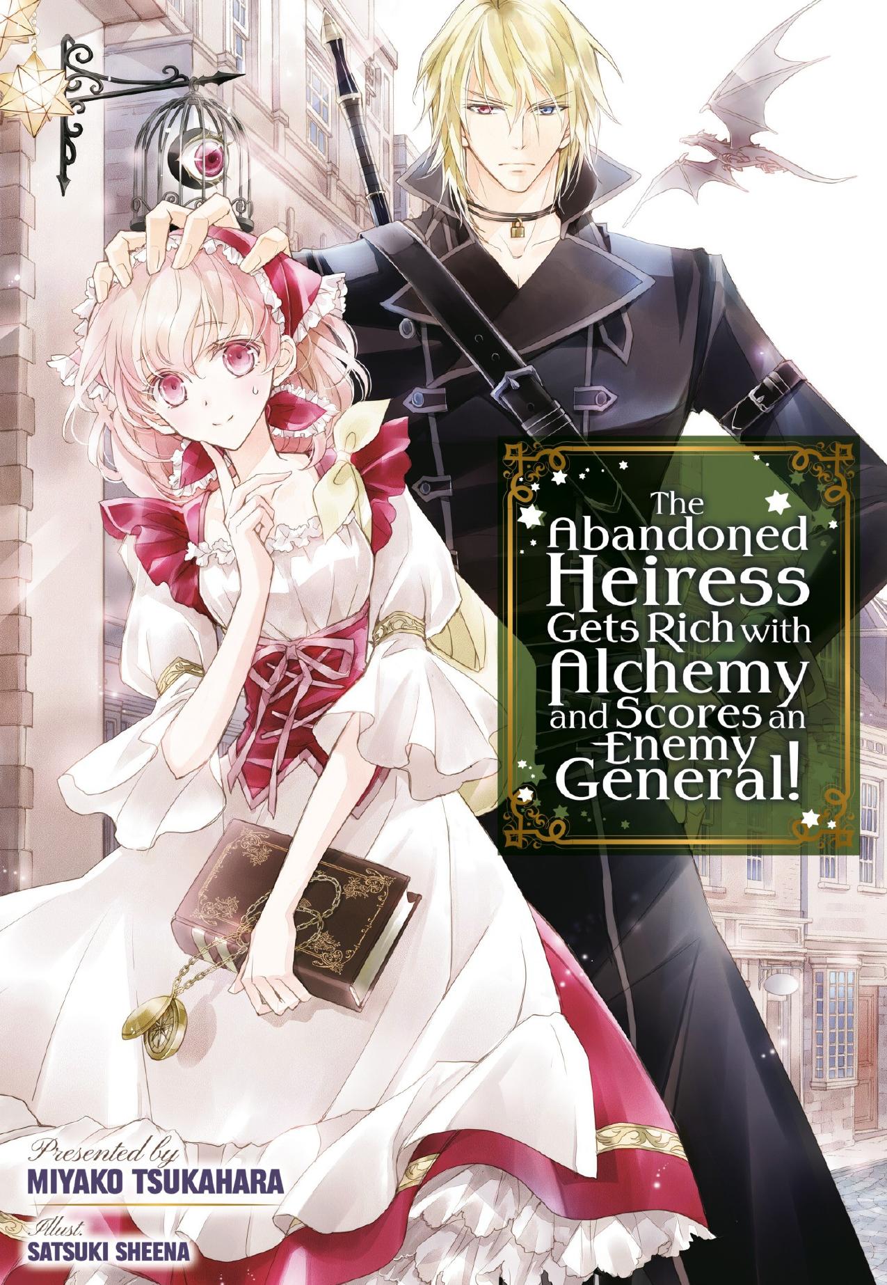 The Abandoned Heiress Gets Rich with Alchemy and Scores an Enemy General! by Miyako Tsukahara