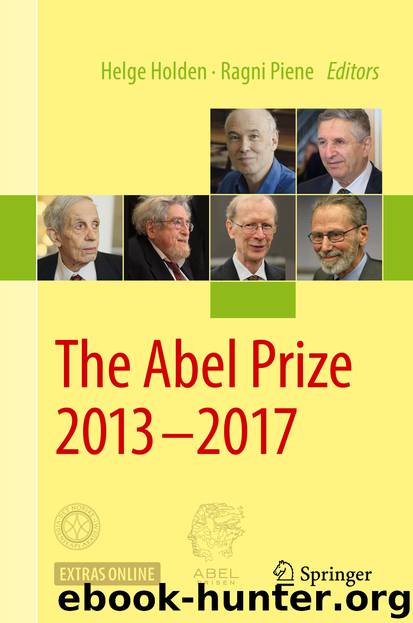 The Abel Prize 2013–2017 by Helge Holden & Ragni Piene