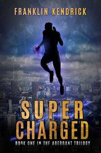 The Aberrant Series (Book 1): Super Charged by Kendrick Franklin