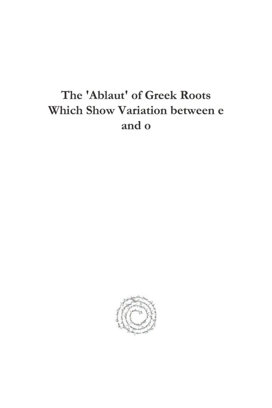 The Ablaut of Greek Roots Which Show Variation Between E and O (Analecta Gorgiana) by Maurice Bloomfield