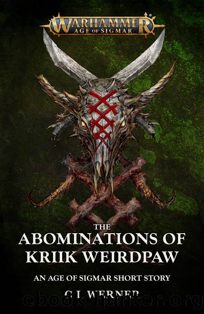 The Abominations of Kriik Weirdpaw by C L Werner