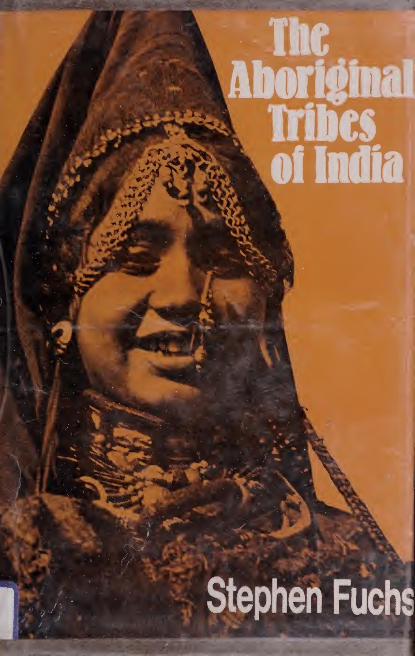 The Aboriginal Tribes of India by Stephen Fuchs