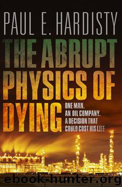 The Abrupt Physics of Dying by Paul E. Hardisty