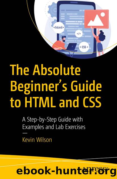 The Absolute Beginnerâs Guide to HTML and CSS by Kevin Wilson