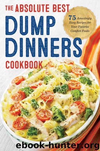 The Absolute Best Dump Dinners Cookbook by Rockridge Press
