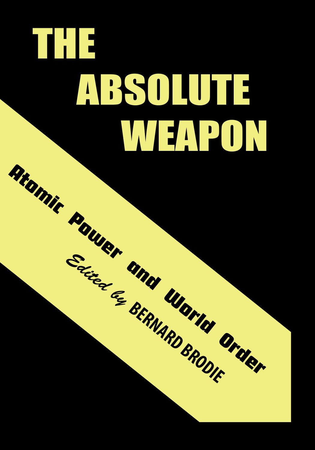 The Absolute Weapon - Atomic Power and World Order by unknow