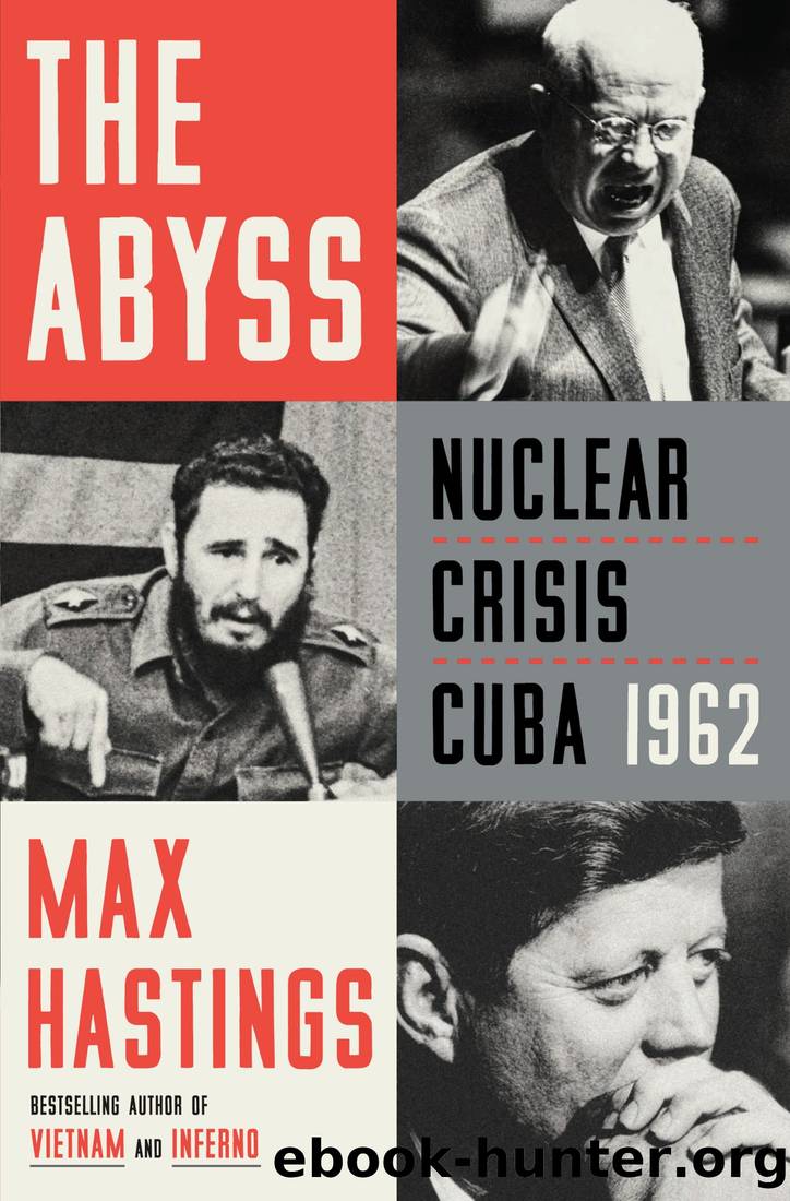 The Abyss: Nuclear Crisis Cuba 1962 by Max Hastings