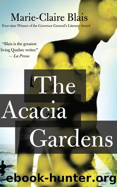 The Acacia Gardens by Marie-Claire Blais