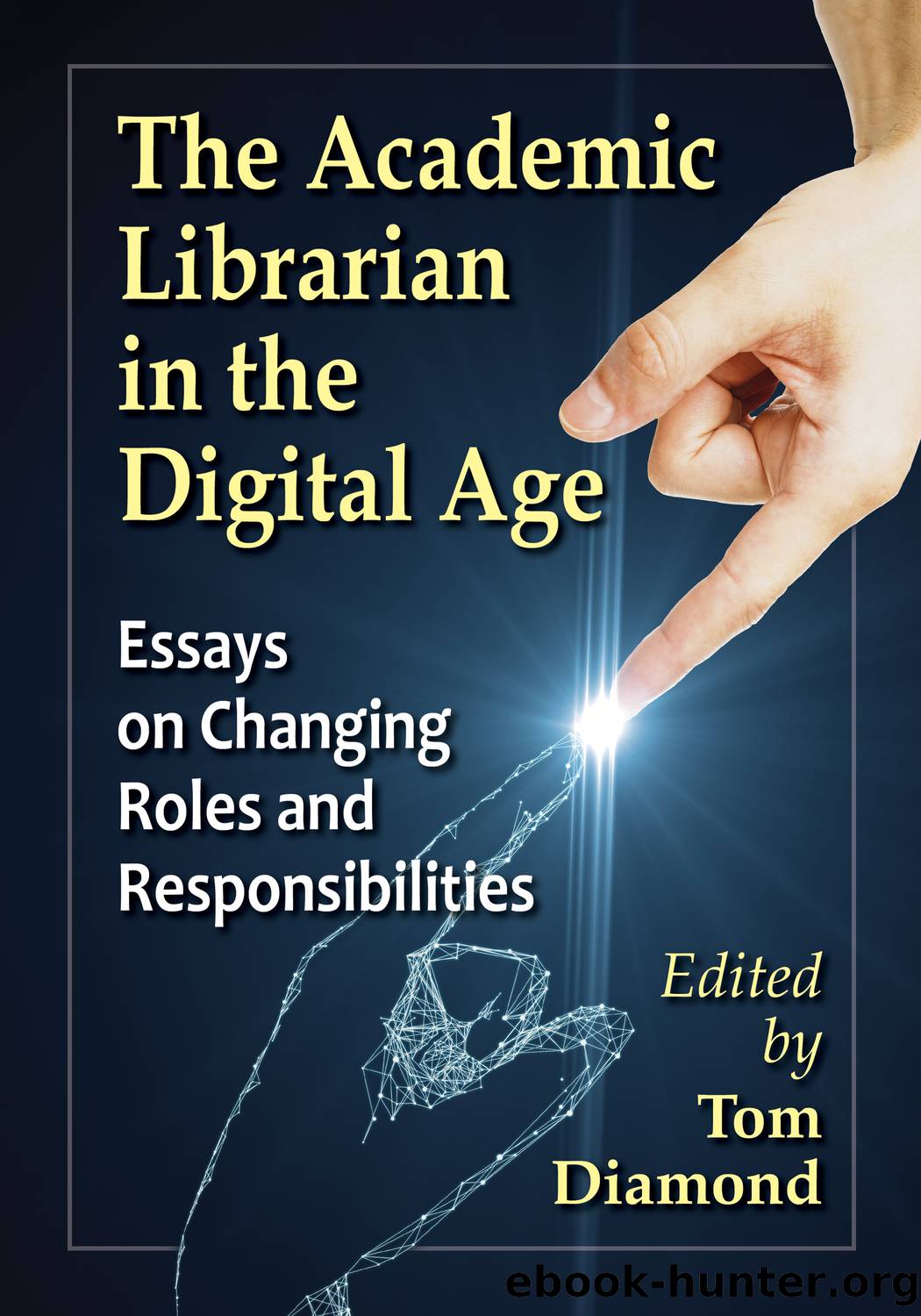 The Academic Librarian in the Digital Age by Tom Diamond;