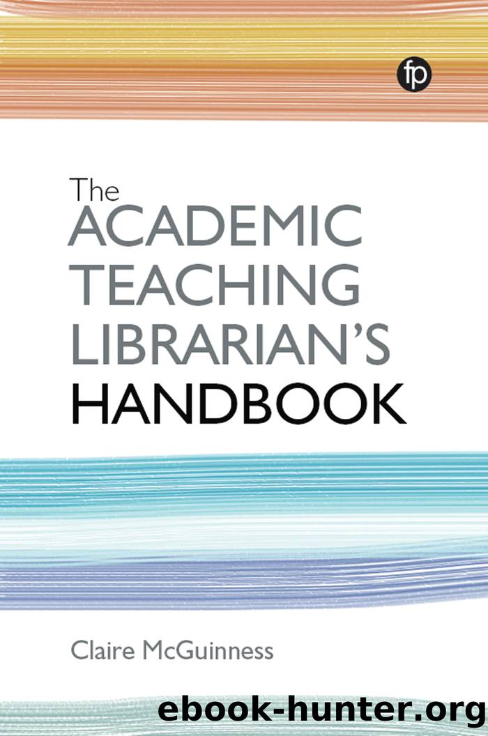 The Academic Teaching Librarian's Handbook by Claire McGuinness;