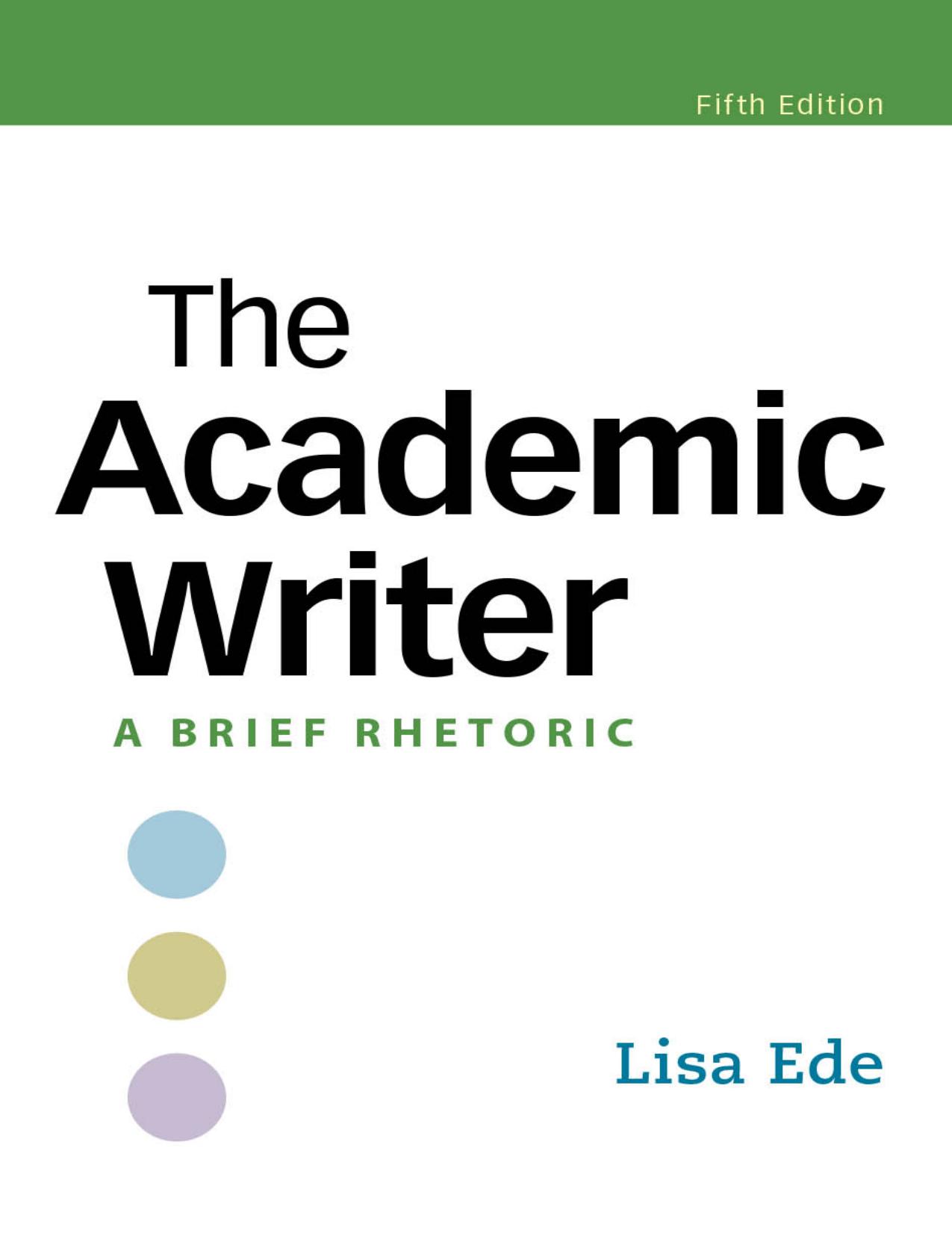 The Academic Writer - A Brief Rhetoric by Lisa Ede