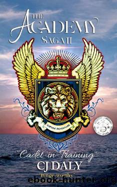 The Academy Saga, Book II: Cadet-in-Training by CJ Daly