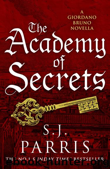 The Academy of Secrets by S. J. Parris