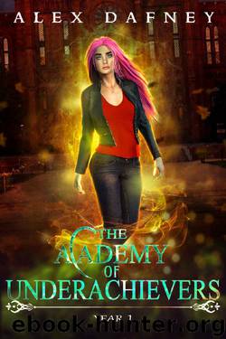 The Academy of Underachievers: Year One by Alex Dafney