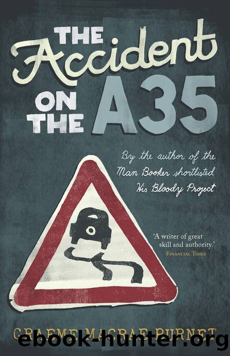 The Accident on the A35 by Graeme Macrae Burnet
