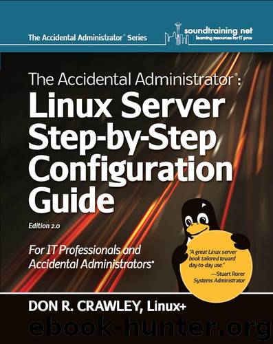 The Accidental Administrator: Linux Server Step-by-Step Configuration Guide